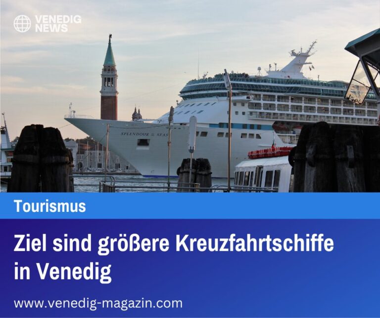 Ziel sind größere Kreuzfahrtschiffe in Venedig