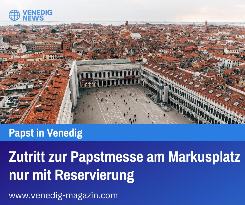 Zutritt zur Papstmesse am Markusplatz nur mit Reservierung