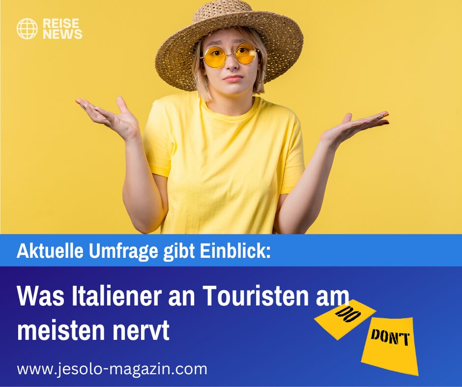 Was Italiener an Touristen am meisten nervt