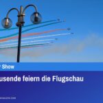 Zehntausende feiern die Flugschau