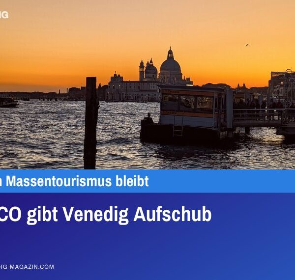 UNESCO gibt Venedig Aufschub