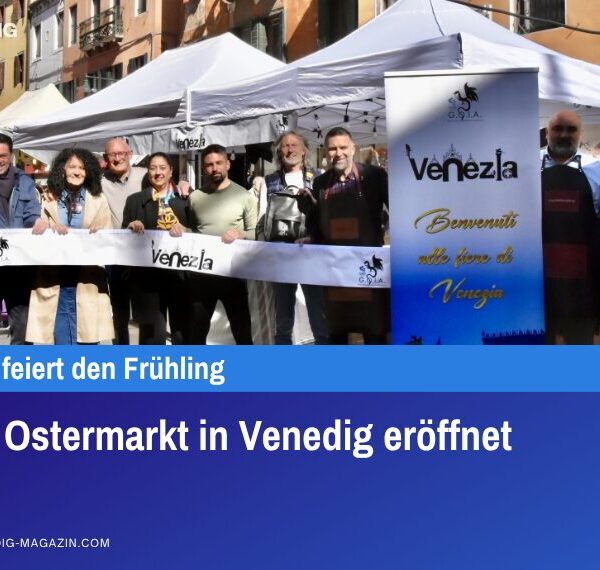 Neuer Ostermarkt in Venedig eröffnet