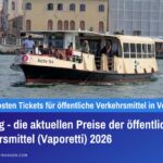 Venedig - die aktuellen Preise der öffentlichen Verkehrsmittel 2026