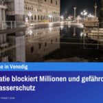 Bürokratie blockiert Millionen und gefährdet Hochwasserschutz