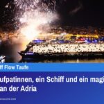 Drei Taufpatinnen, ein Schiff und ein magischer Abend an der Adria