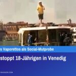 Polizei stoppt 18-Jährigen in Venedig