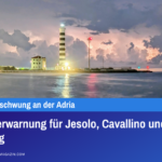 Gewitterwarnung für Jesolo, Cavallino und Venedig