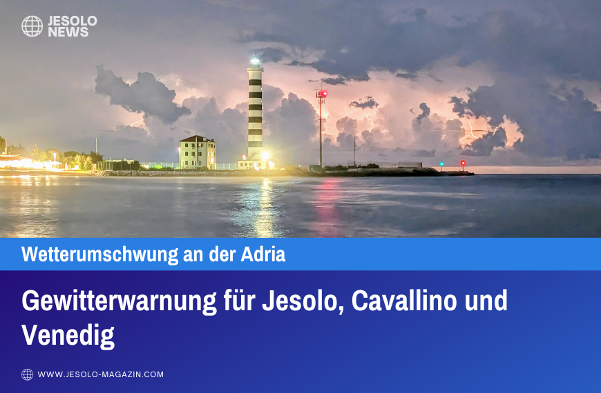 Gewitterwarnung für Jesolo, Cavallino und Venedig